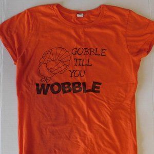 Thanksgiving Tshirt  Gobble till you Wobble